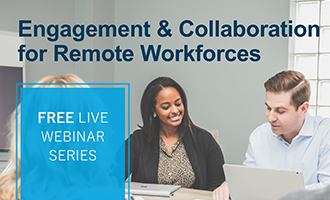 Engagement and Collaboration for Remote Workforces