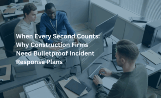 When Every Second Counts: Why Construction Firms Need Bulletproof Incident Response Plans